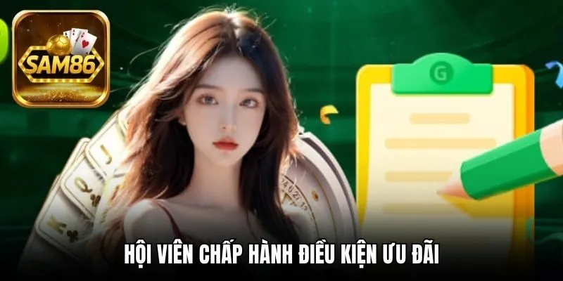 Hội viên chấp hành điều kiện ưu đãi
