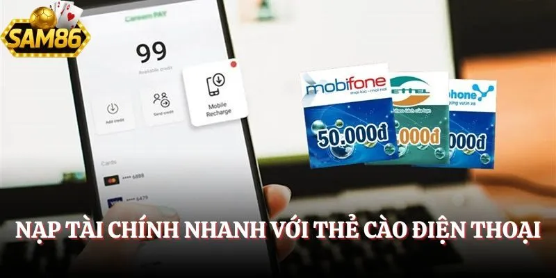 Nạp tài chính nhanh với thẻ cào điện thoại