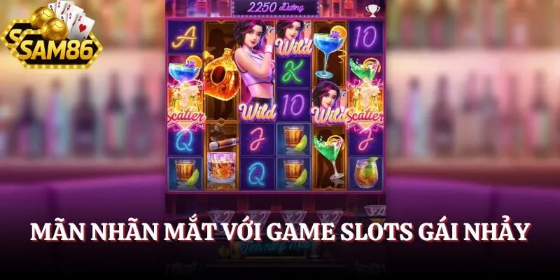 Mãn nhãn mắt với Game Slots Gái Nhảy