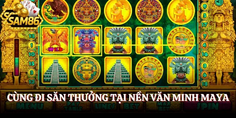 Cùng đi săn thưởng tại nền văn minh Maya