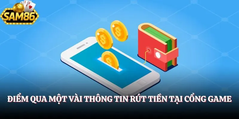 Điểm qua một vài thông tin rút tiền tại cổng game